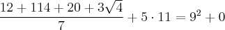 \frac{12+114+20+3\sqrt{4}}{7}+5\cdot11=9^2+0